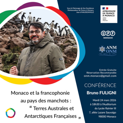Conferenza Bruno FULIGNI - “Monaco e la francofonia nel paese dei pinguini: Terre Australes et Antarctiques Françaises”