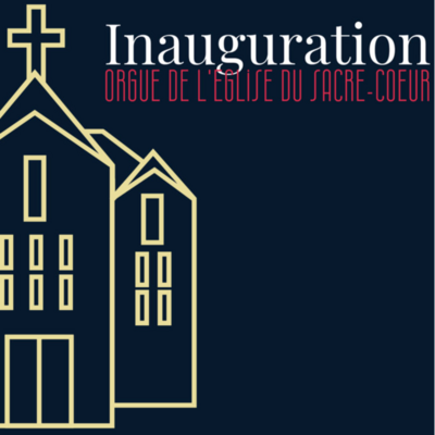 Bénédiction de l’orgue de l’église du Sacré-Cœur
