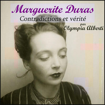 Marguerite Duras: contraddizioni e verità